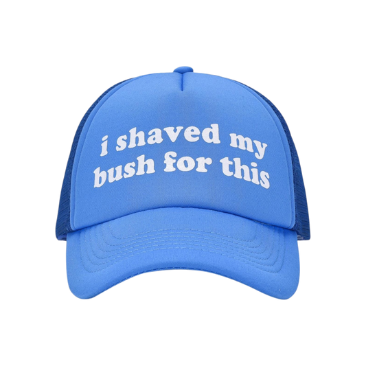 I Shaved My Bush For This
